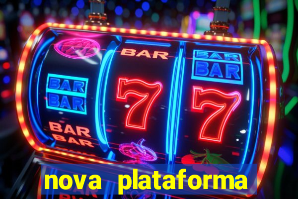 nova plataforma pagando no cadastro cassino